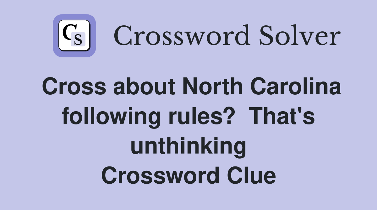 Cross about North Carolina following rules? That's unthinking